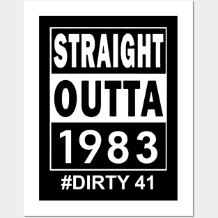 Straight Outta 1983 Dirty 41 41 Years Old Birthday Posters and Art